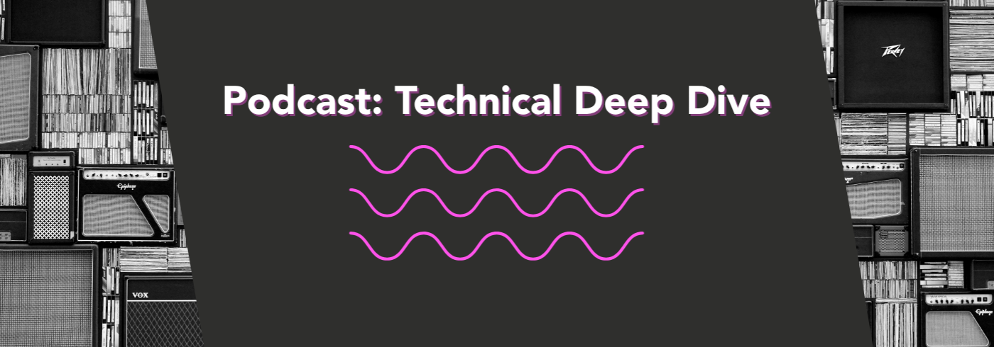 Podcast: Technical Deep Dive Banner